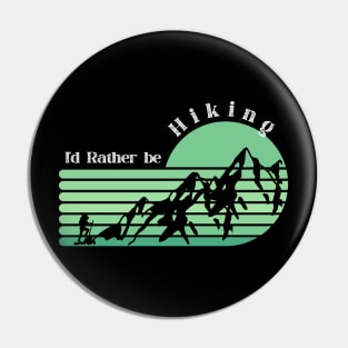I'd rather be hiking - Green Pin