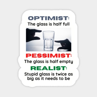 An Optimist, Pessimist, and Realist Walk Into A Bar... Magnet