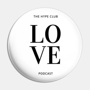 Love The Hype Club Podcast Pin