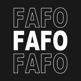 FAFO T-Shirt