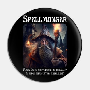 -Spellmonger - Disparager of Chivalry- Pin