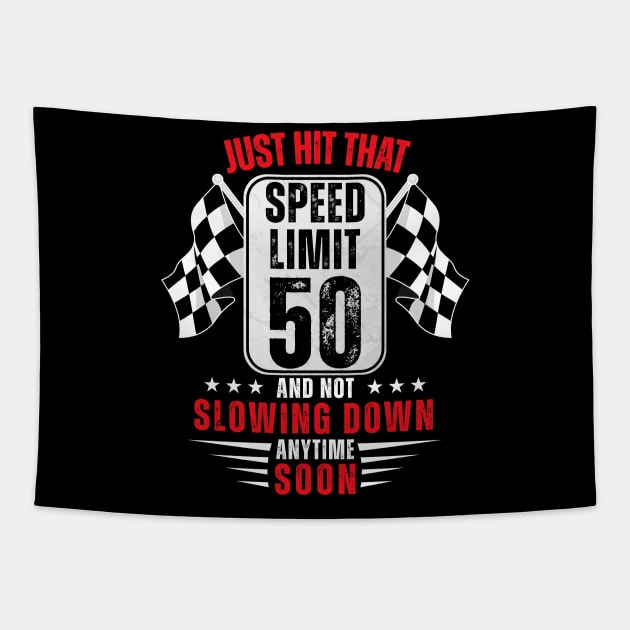 50th Birthday Speed Limit Sign 50 Years Old Funny Racing Tapestry by HollyDuck