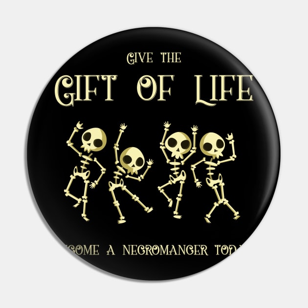 Give the Gift of Life Necromancer TRPG Tabletop RPG Gaming Addict Pin by dungeonarmory
