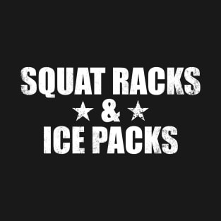 Squat Racks & Ice Packs T-Shirt