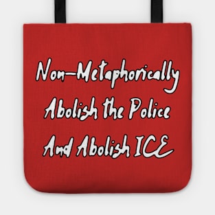 Non-Metaphorically Abolish the Police and Abolish ICE Tote