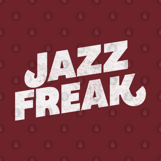 Jazz Freak / Jazz Lover Gift Design by DankFutura