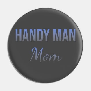 Handy man mom Pin