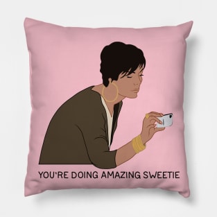 You're Doing Amazing, Sweetie Pillow