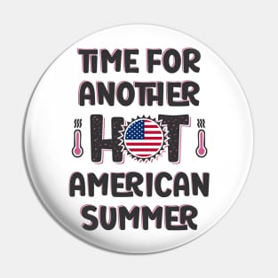 Time For Another Hot American Summer Pin