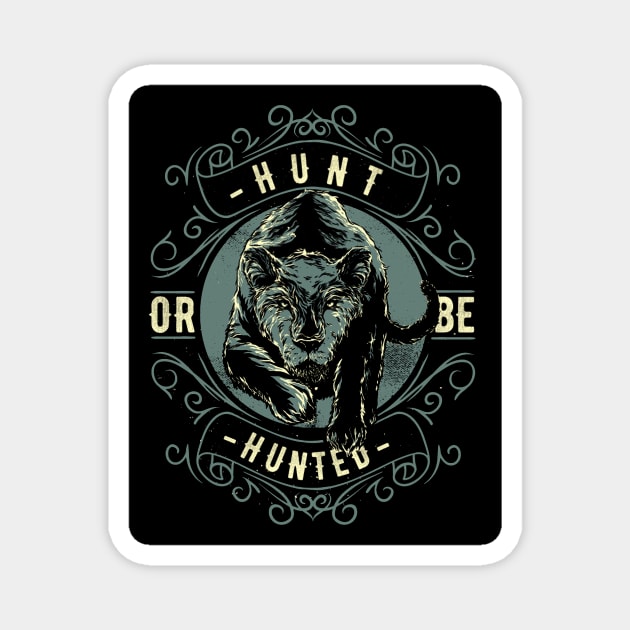 hunt or be hunted Magnet by store of art