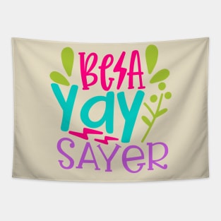 Be a Yay Sayer Tapestry