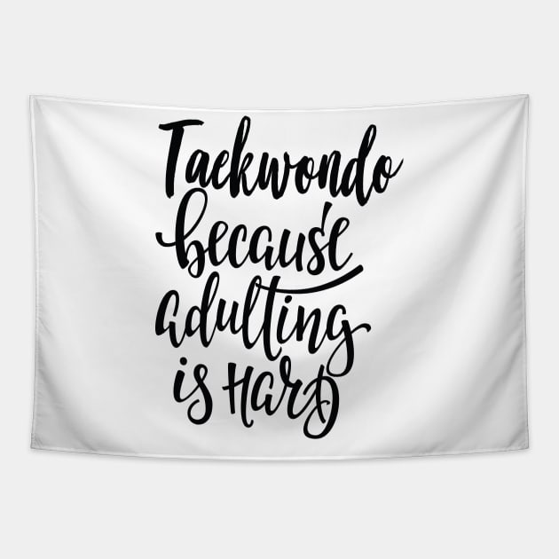 Taekwondo Because Adulting Is Hard Tapestry by ProjectX23Red
