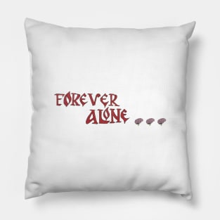 Forever alone Pillow