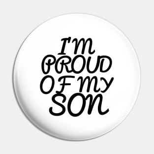 I'M PROUD OF MY SON, COOL FAMILY Pin