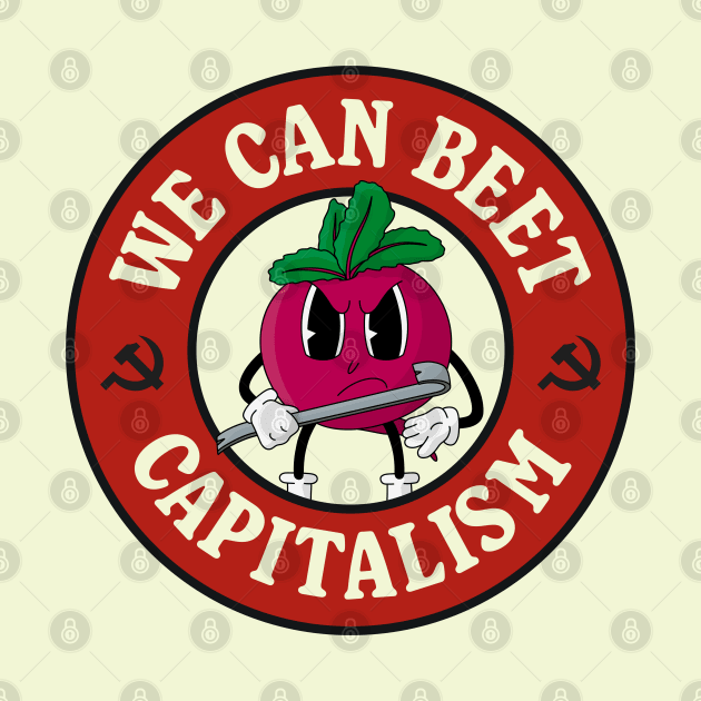 We Can Beet Capitalism - Funny Communism Pun by Football from the Left