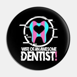 Funny Wife Of An Awesome Dentist Gift Idea Pin