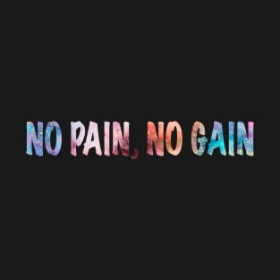 No pain, no gain T-Shirt