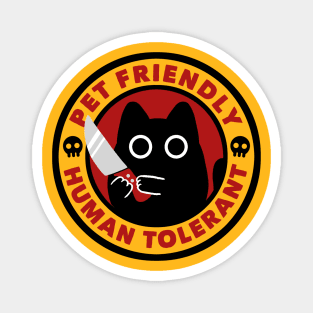 Pet Friendly Human Tolerant by Tobe Fonseca Magnet