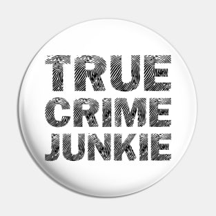 True Crime Junkie Pin