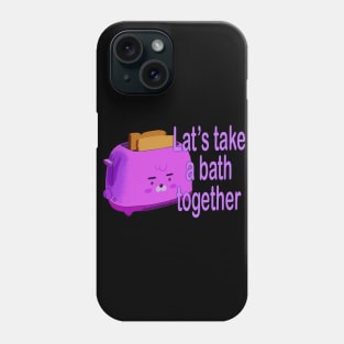 Retro inscription "Let's take a bath together" Phone Case