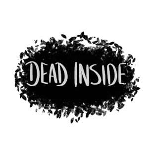 Dead inside T-Shirt