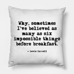 Impossible things - Alice in Wonderland Pillow