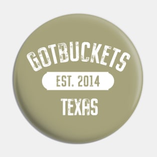 Texas Gotbuckets Pin