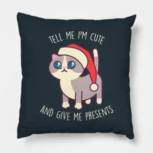 Tell Me I'm Cute And Give Me Presents - Kawaii Kitty Mister Muffins Pillow