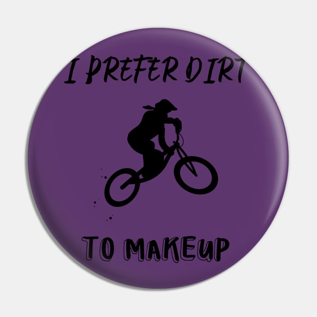 I Prefer Dirt to Makeup Badass Woman Biker Pin by rainbowfoxdesigns