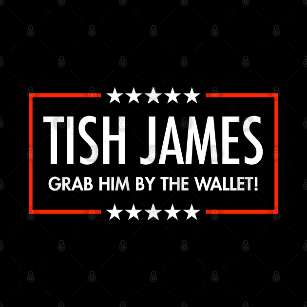 Tish James - Grab Him By The Wallet by Tainted