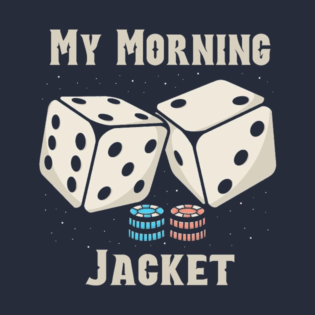 my morning jacket Dice by Hsamal Gibran