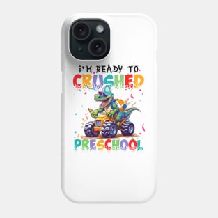 I'm Ready To Crush Preschool Dinosaur Monster Truck Phone Case