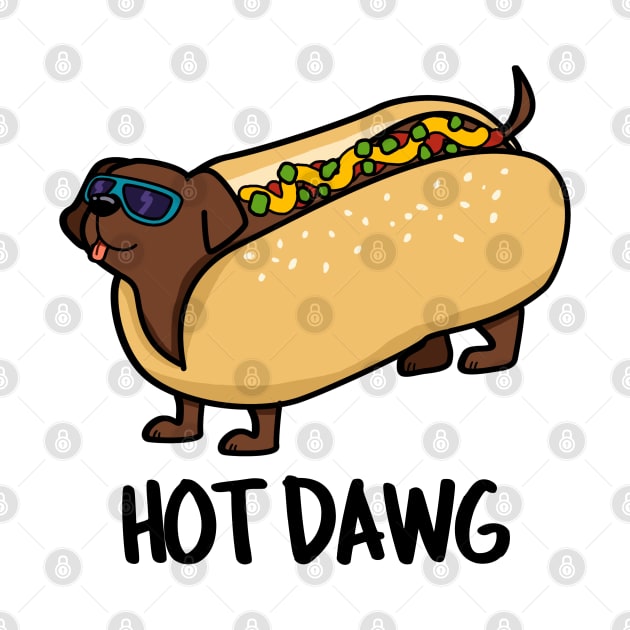 Hot Dawg Cute Hot Dog Pun by punnybone