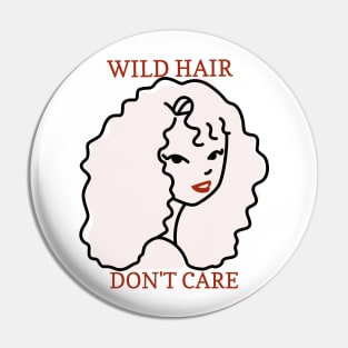 Wild Hair, Don't Care - Self Acceptance Pin