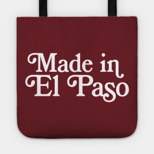 Made in El Paso  - Texan Pride Typography Design Tote