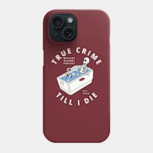 True Crime Till I Die Phone Case