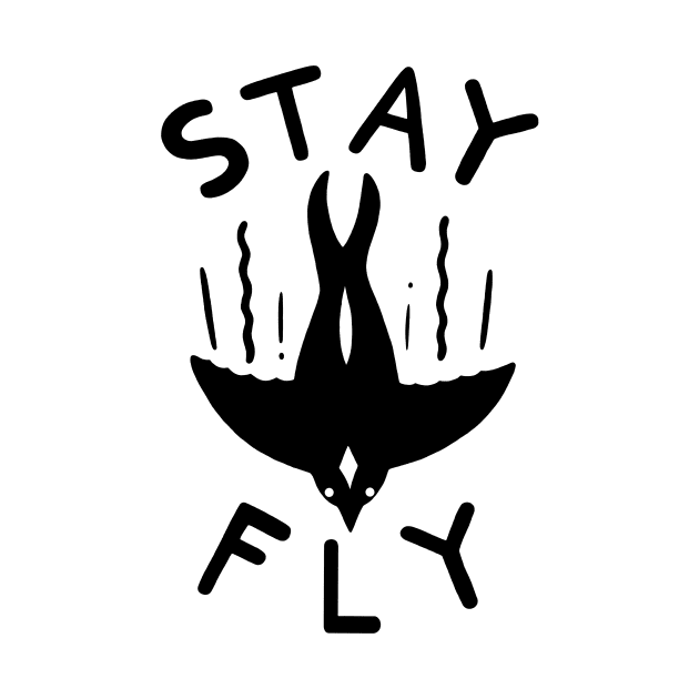 STAY FLY by dylmor