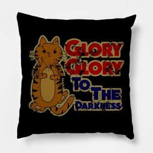 Glory Glory To The Darkness Cute Cat Pillow