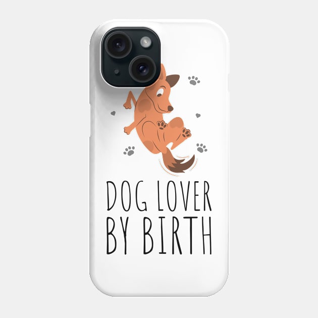 dog lover by birth Phone Case by juinwonderland 41