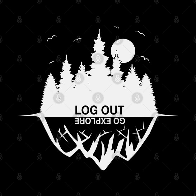 Log Out Go Explore Outdoor Adventure by T-Shirt.CONCEPTS