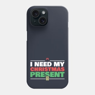 I Need My Christmas Present Matching Couple Gift Men Women Phone Case