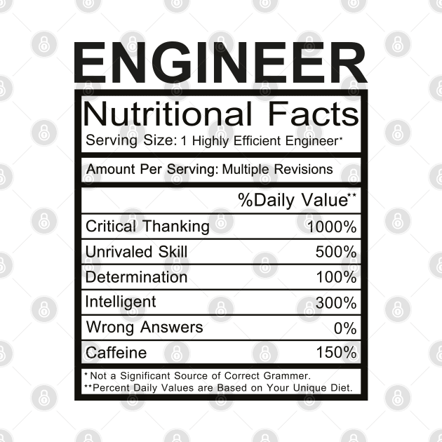 Engineer Nutritional Facts by DragonTees