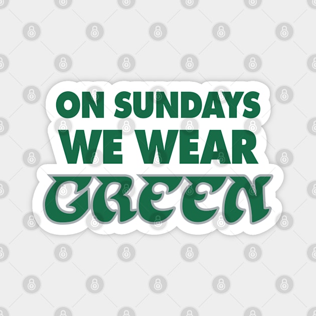 On Sundays We Wear Green - White Magnet by KFig21