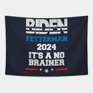 Political Saying - Biden Fetterman 2024 It's A No Brainer - Funny Political Tapestry