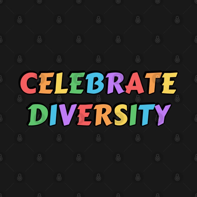 CELEBRATE DIVERSITY - colorful text by brightnomad