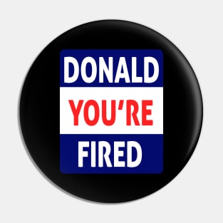 donald you're fired Pin