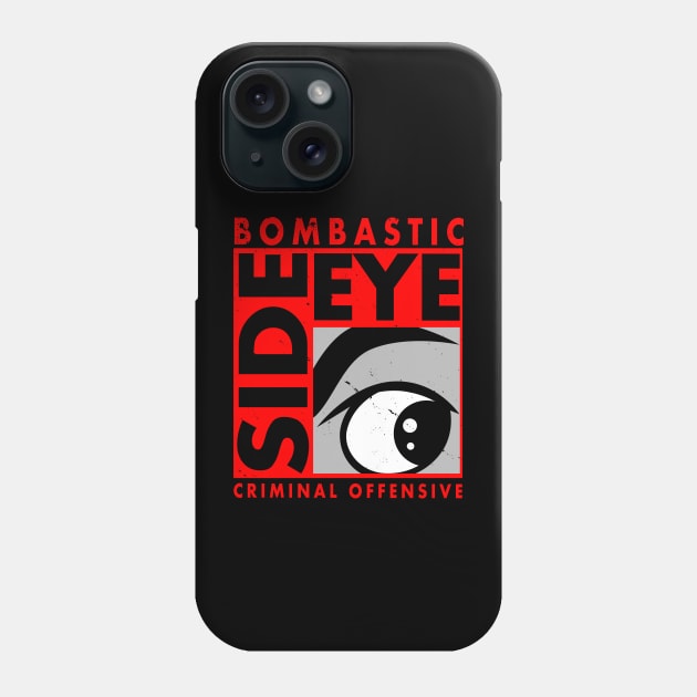 Bombastic Side Eye Funny Trending Popular Quote Meme Gift For Kids Phone Case by BoggsNicolas