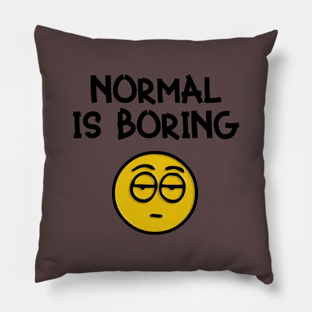 Boring Is Normal Pillow by Seopdesigns