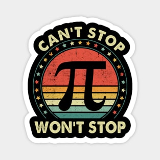 Retro Pi Day, Can't Stop Pi Won't Stop Math Pi Day Funny Maths Magnet