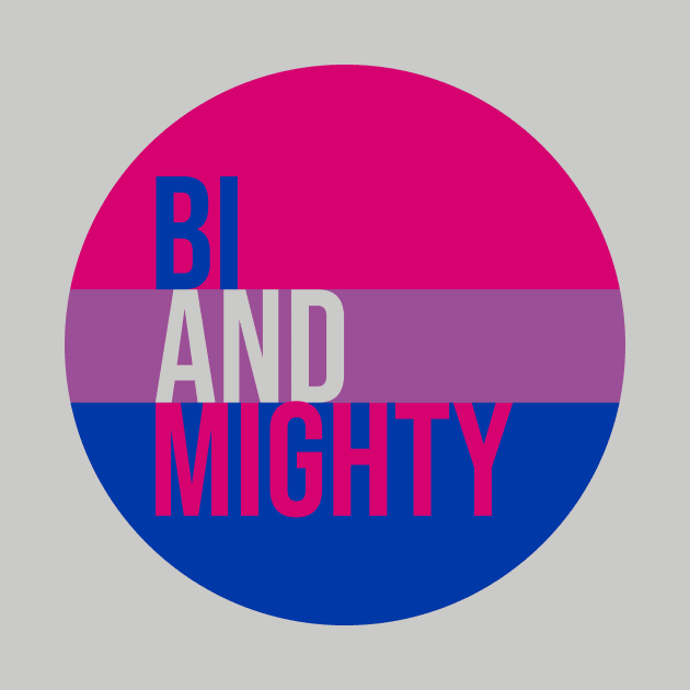 Bi and Mighty - Bisexual Pride Flag by ursoleite